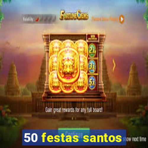 50 festas santos - sp